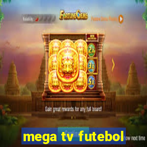 mega tv futebol